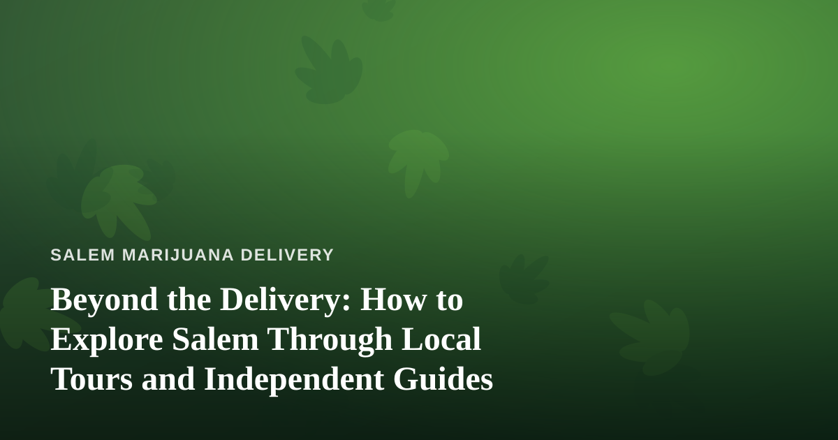 Beyond the Delivery: How to Explore Salem Through Local Tours and Independent Guides