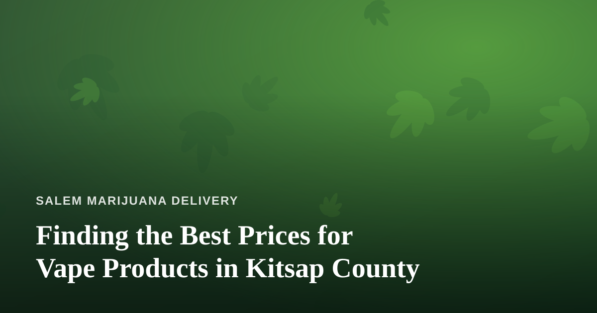 Finding the Best Prices for Vape Products in Kitsap County