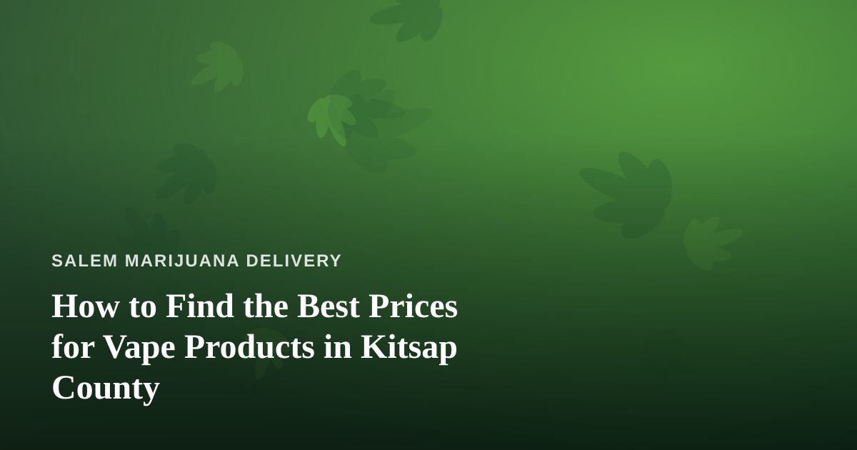 How to Find the Best Prices for Vape Products in Kitsap County