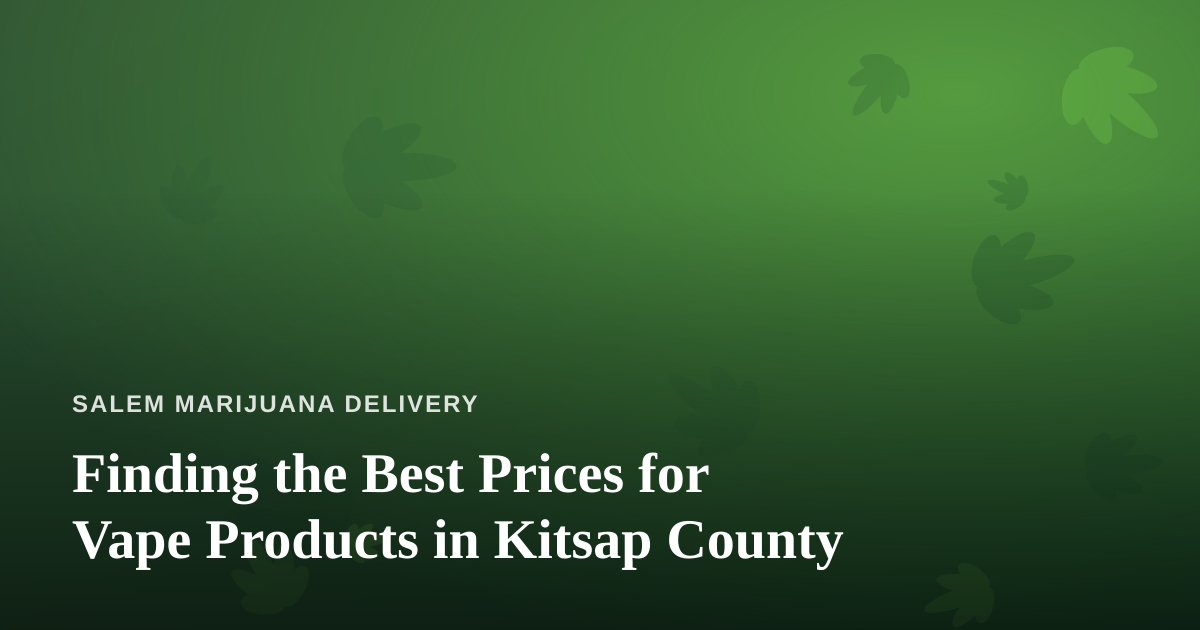 Finding the Best Prices for Vape Products in Kitsap County