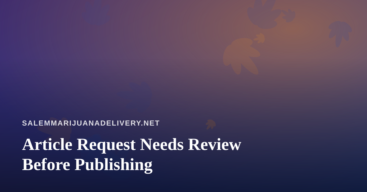 Article Request Needs Review Before Publishing