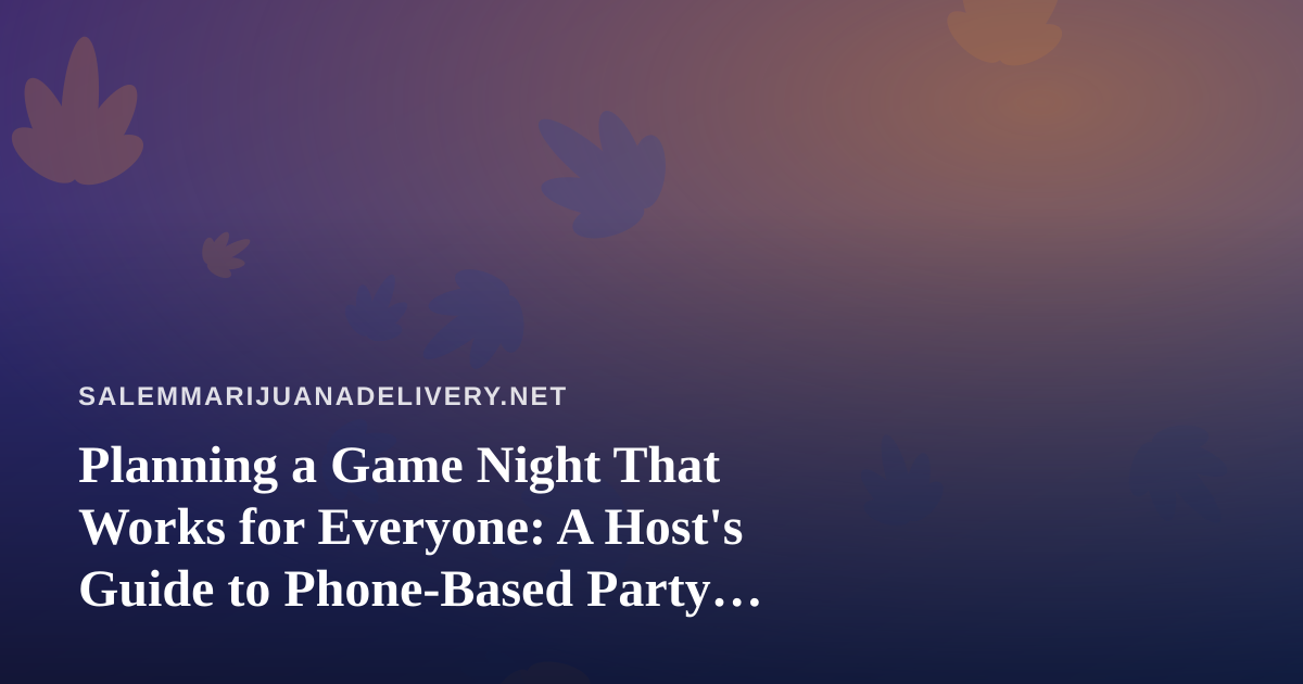 Planning a Game Night That Works for Everyone: A Host’s Guide to Phone-Based Party Games