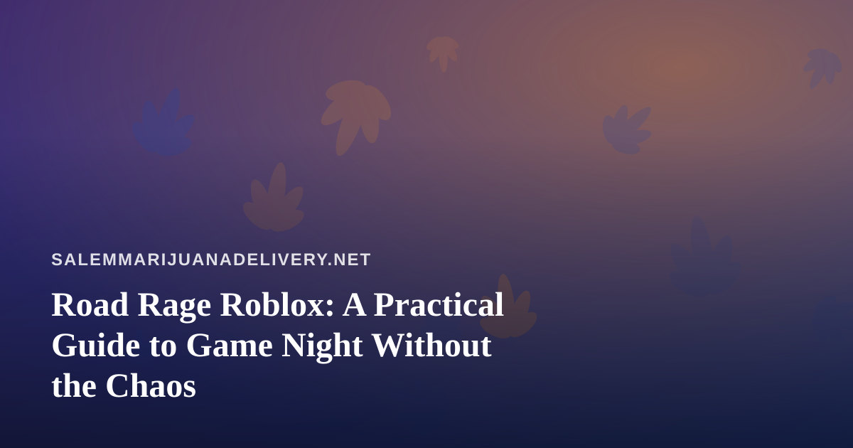 Road Rage Roblox: A Practical Guide to Game Night Without the Chaos