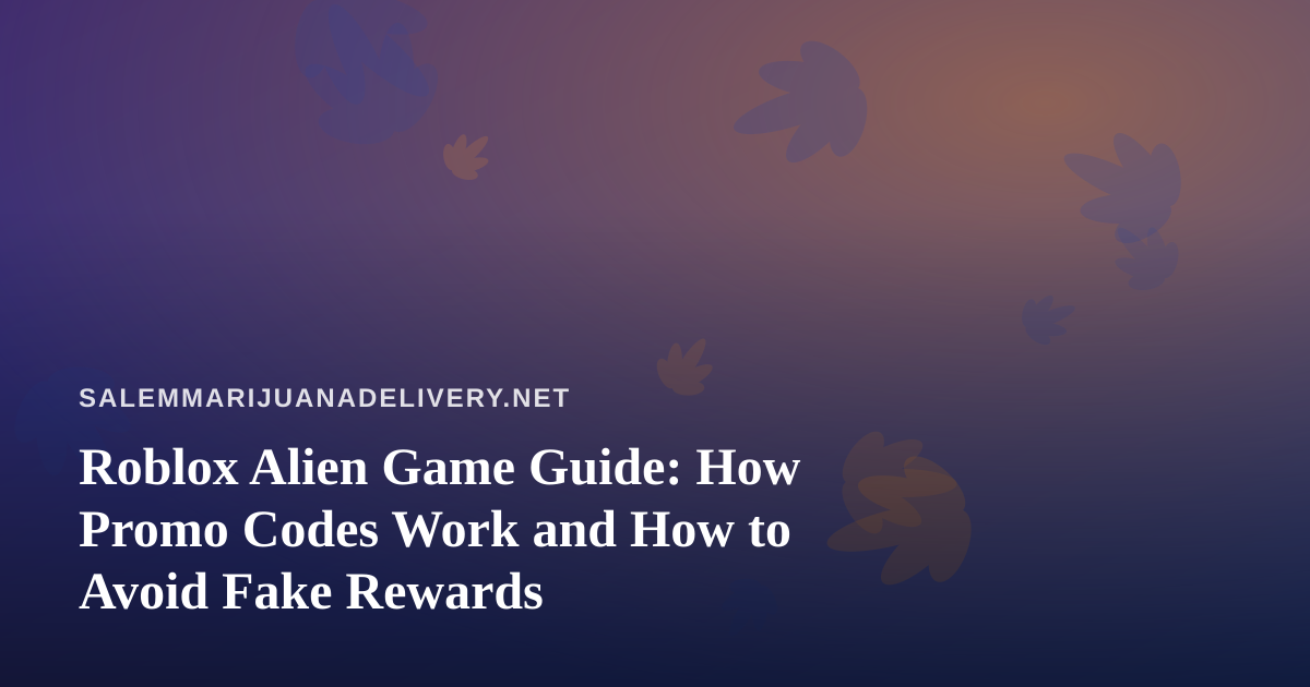 Roblox Alien Game Guide: How Promo Codes Work and How to Avoid Fake Rewards